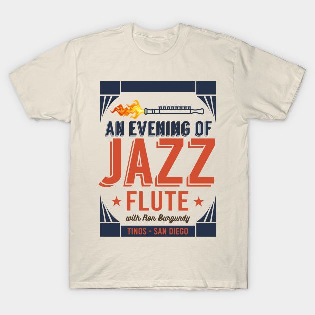 Ron Burgundy's Evening of Jazz Flute Anchorman TShirt TeePublic